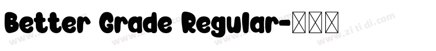 Better Grade Regular字体转换 Better Grade Regular字体转换